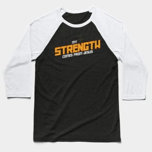 Strength From Jesus Christian Baseball T-Shirt